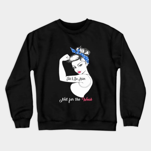 Tool And Due Maker Not For The Weak Beautiful Confident Talant Strong Wife Gym Crewneck Sweatshirt by dieukieu81